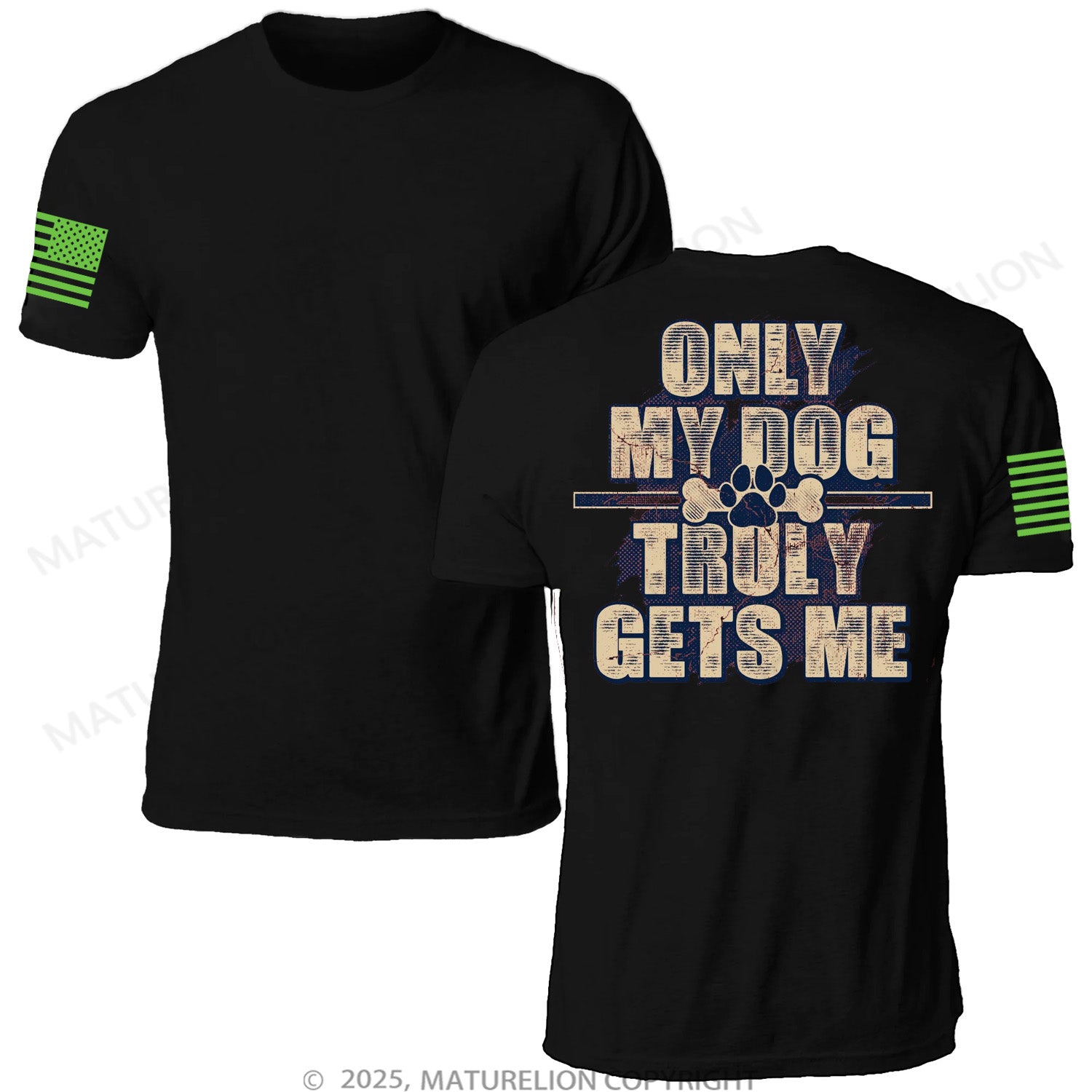 Maturelion Unisex T-Shirt Only My Dog Truly Gets Me Memorial T-shirt
