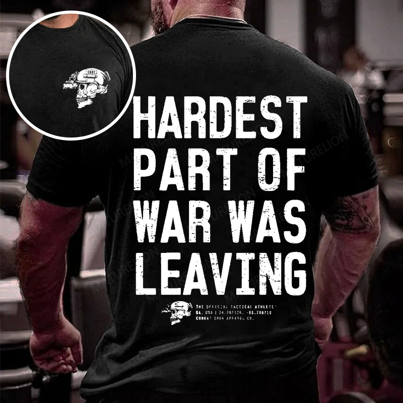 Maturelion Men's T-shirt Hardest Part of War Was Leaving Cotton T-shirt