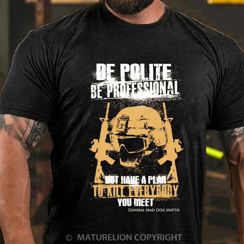 Maturelion Men's T-shirt Be Polite & Kill Everyone Cotton T-shirt