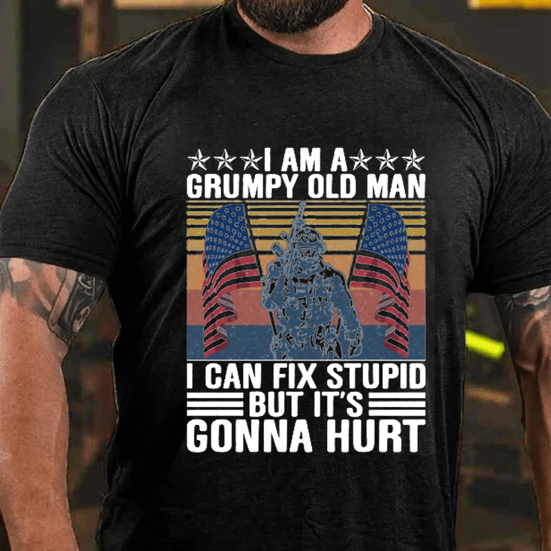 Maturelion Men's T-Shirt I Am A Grumpy Old Man I Can Fix Stupid But It’s Gonna Hurt Cotton T-Shirt