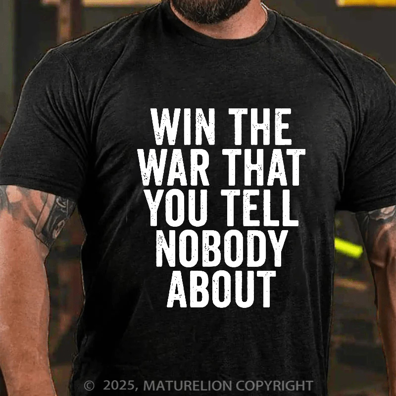 Maturelion Men's T-Shirt Win The War You Tell Nobody About Cotton T-Shirt