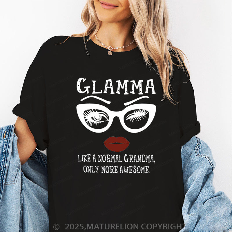 Maturelion Women's T-shirt Like A Normal Grandma Only More Awesome Cotton T-shirt