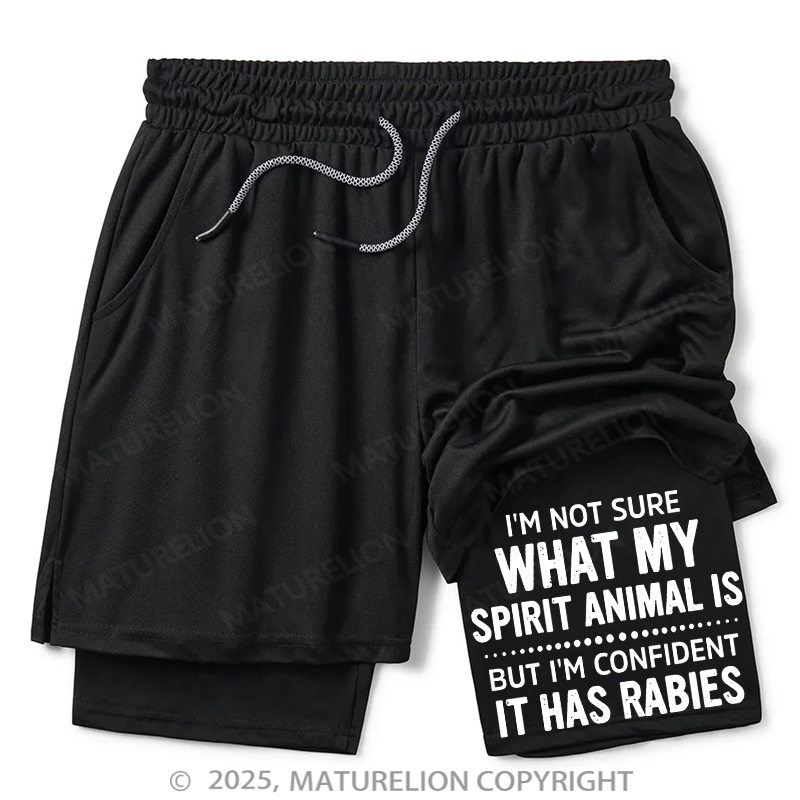 Maturelion Men's Short I'm Not Sure What My Spirit Animal Is But I'm Confident It Has Rabies Double Layer Short