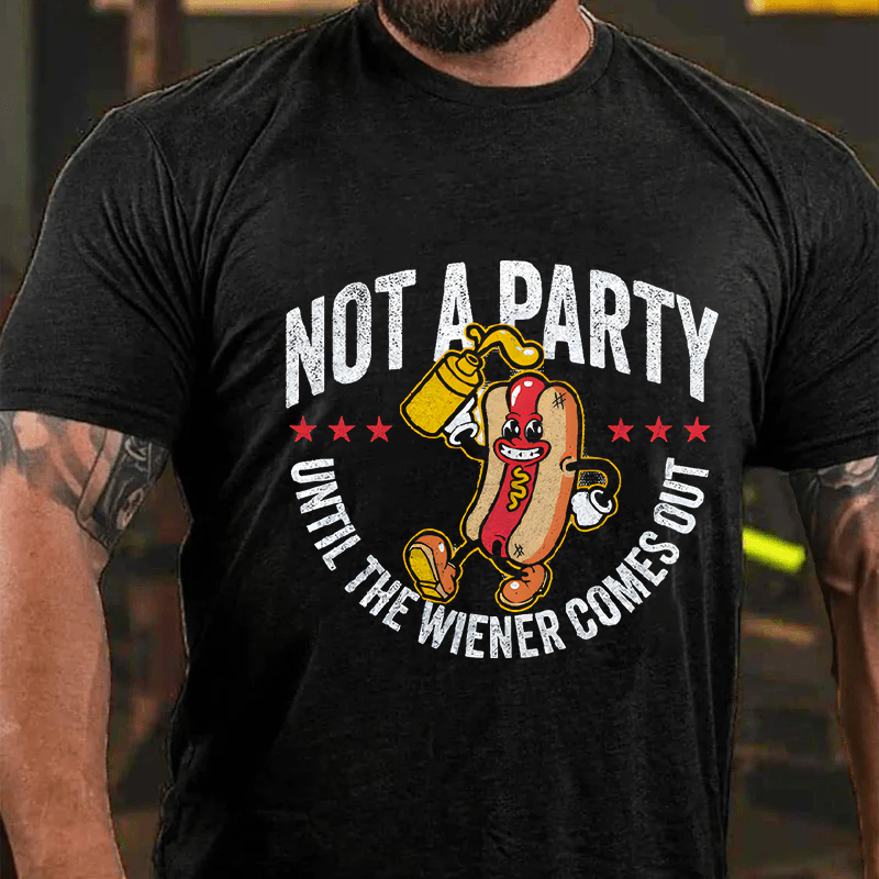 Maturelion Men's T-Shirt Not A Party Until The Wiener Comes Out Cotton T-Shirt