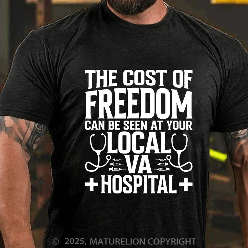 Maturelion Men's T-shirt The Cost Of Freedom Can Be Seen At Your Local VA Hospital Cotton T-shirt