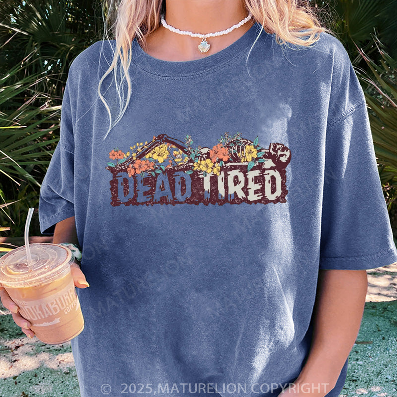 Maturelion Women's T-shirt Dead Tired Boyfriend DTG Washed T-shirt