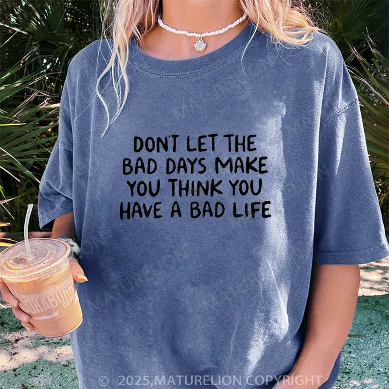 Maturelion Women's T-shirt Don't Let The Bad Days Win DTG Washed T-shirt