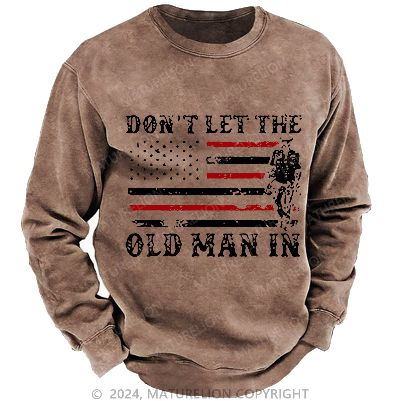 Maturelion Don't Let The Old Man in Vintage American Flag Washed Sweatshirt