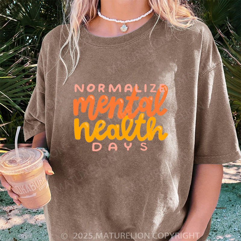 Maturelion Women's T-shirt Normalize Mental Health Days DTG Washed T-shirt