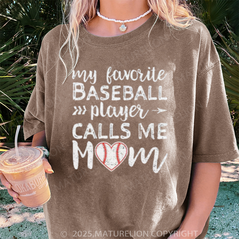 Maturelion Women's T-shirt My Favorite Baseball Player Calls Me Mom DTG Washed T-shirt