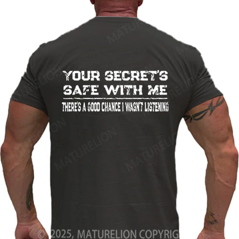 Maturelion Men's T-shirt Your Secret's Safe With Me There's A Good Chance I Wasn't Listening Cotton T-shirt
