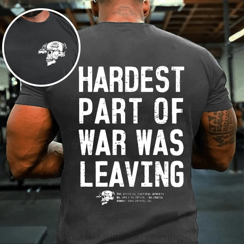 Maturelion Men's T-shirt Hardest Part of War Was Leaving Cotton T-shirt