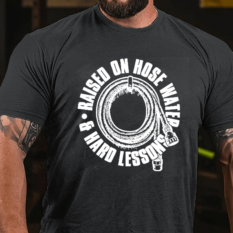 Maturelion Men's T-Shirt Raised On Hose Water Hard Lessons Cotton T-Shirt