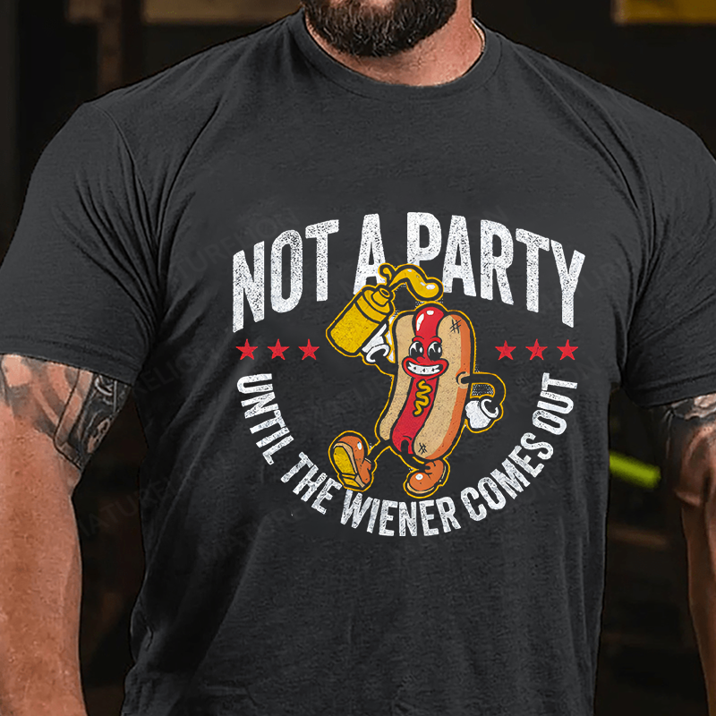 Maturelion Men's T-Shirt Not A Party Until The Wiener Comes Out Cotton T-Shirt