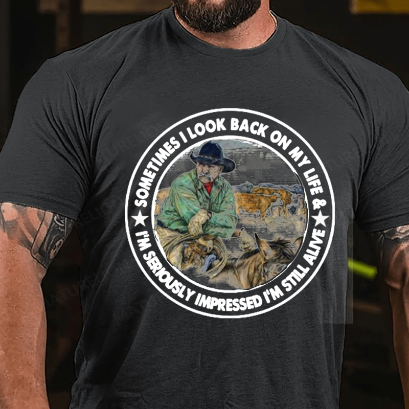 Maturelion Men's T-Shirt Sometimes I Look Back on My Life I’m Seriously Impressed I’m Still Alive Cotton T-Shirt