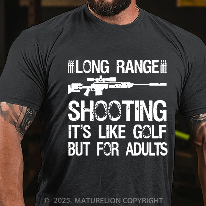 Maturelion Men's T-Shirt Long Range Shooting It's Like Golf But For Adults Cotton T-shirt