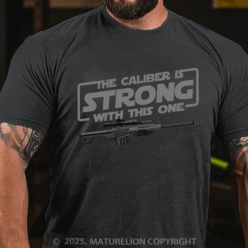 Maturelion Men's T-shirt The Caliber is Strong Cotton T-shirt