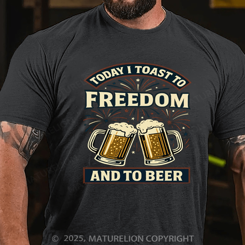 Maturelion Men's T-shirt Today I Toast To Freedom And To Beer 4th Of July T-shirt