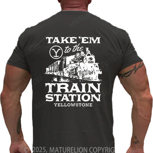 Maturelion Men's T-shirt Take'em To The Train Station Yellowstone Cotton T-shirt
