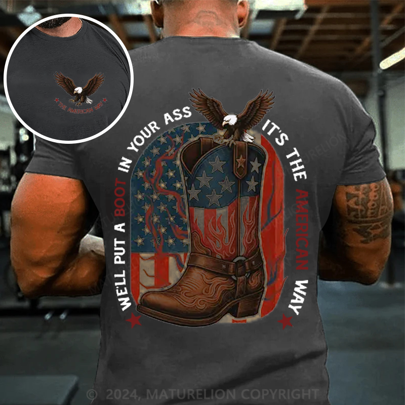 Maturelion Men's T-shirt We'll Put A Boot In Your Ass It's The American Way Cotton T-shirt