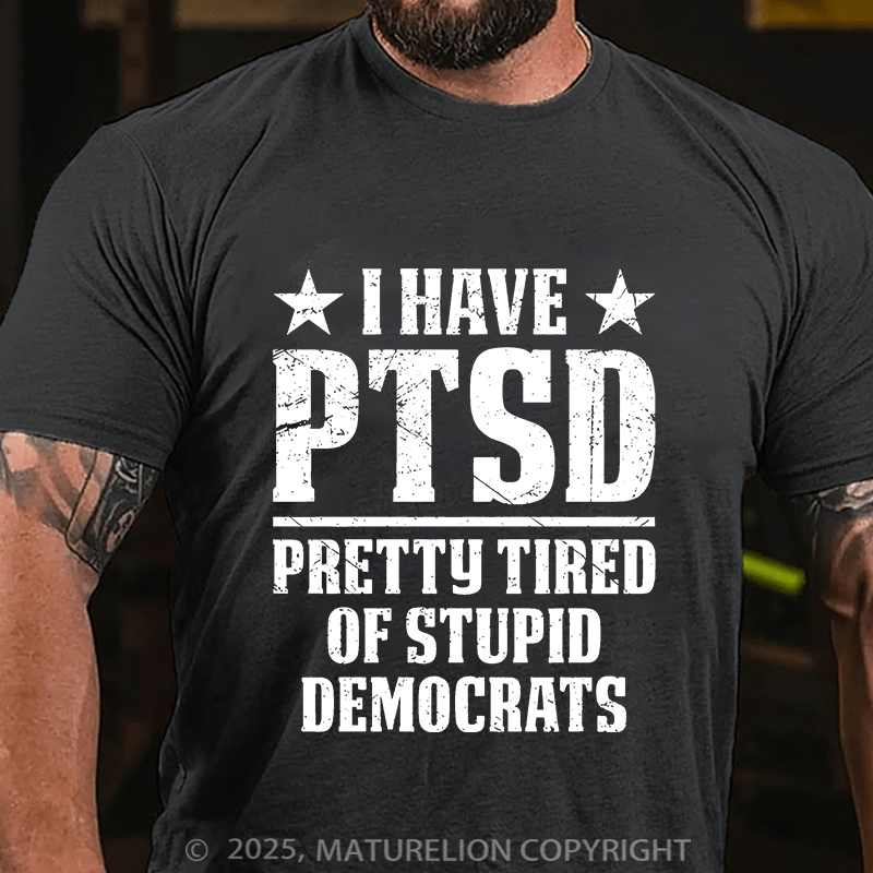 Maturelion Men's T-Shirt I Have PTSD Cotton T-Shirt