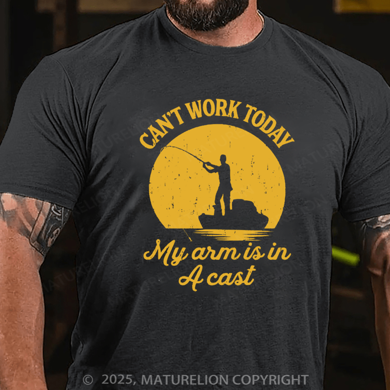 Maturelion Men's T-shirt Can't Work Today My Arm Is In A Cast Father's Day T-shirt