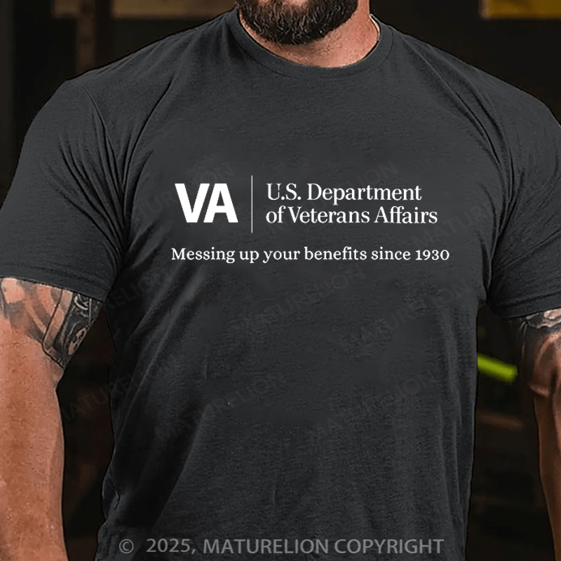 Maturelion Men's T-shirt VA Veterans Affairs Messing Up Your Benefits Cotton T-shirt