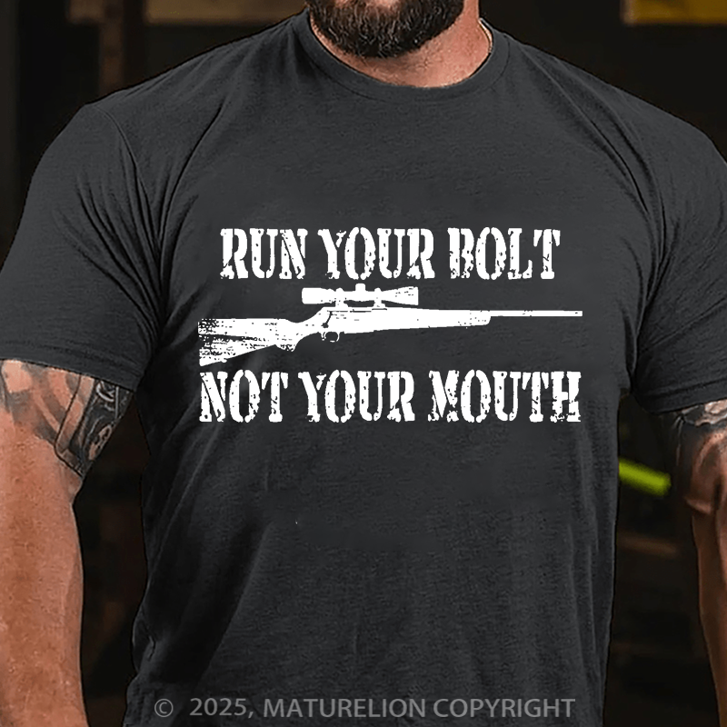 Maturelion Men's T-Shirt Run your bolt not your mouth Long Range Shooting Cotton T-Shirt