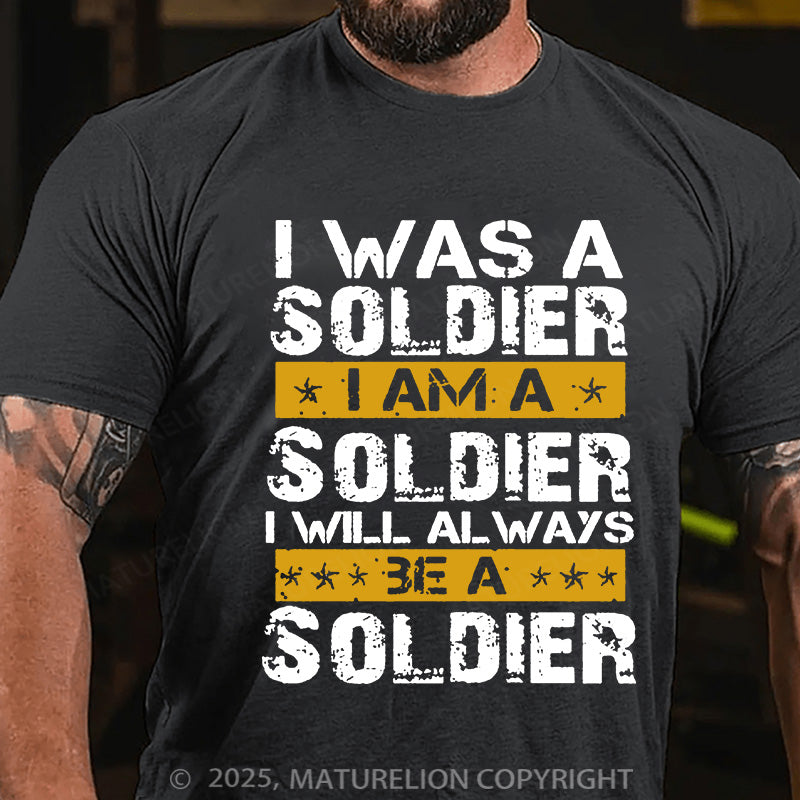 Maturelion Men's T-shirt I Will Always Be A Soldier Cotton T-shirt