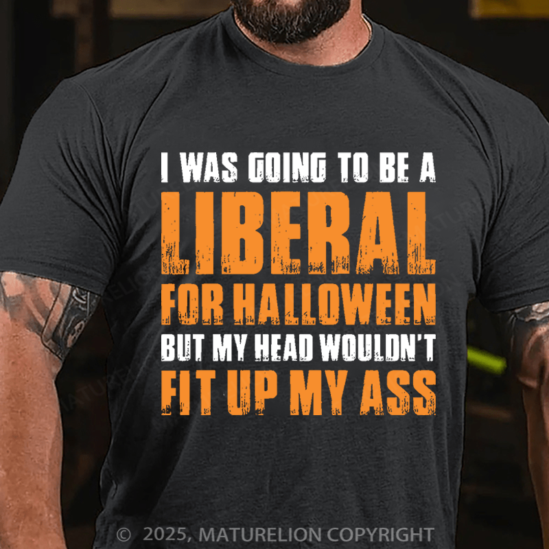 Maturelion Men's T-Shirt I Was Going to Be A Liberal For Halloween Cotton T-Shirt
