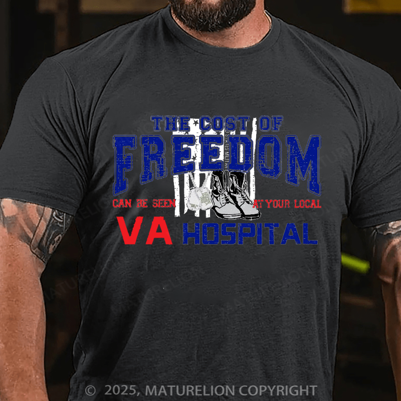 Maturelion Men's T-shirt The Cost of Freedom Can Be Seen VA Hospital Cotton T-shirt