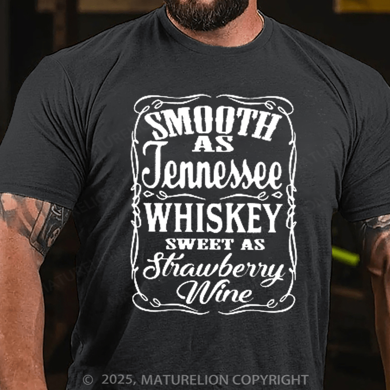 Maturelion Men's T-shirt Smooth As Tennessee Whiskey Sweet As Strawberry Wine Cotton T-shirt