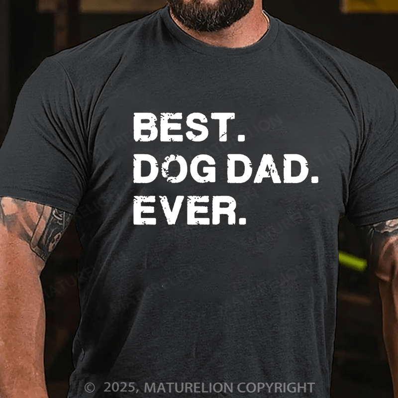 Maturelion Men's T-shirt Best Dog Dad Ever Father's Day T-shirt