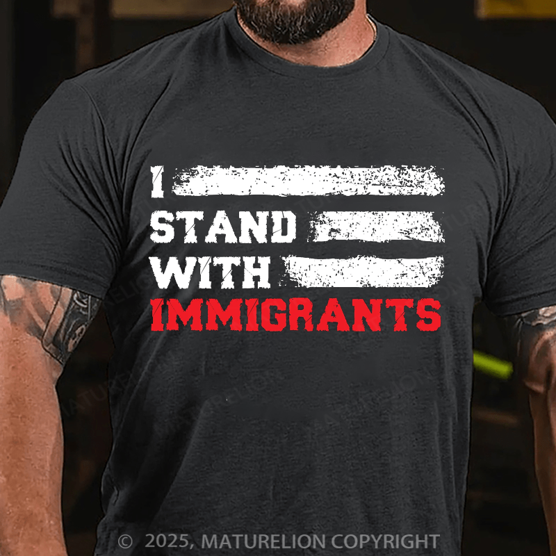 Maturelion Men's T-shirt I stand with immigrants T Shirt USA Flag country 4th Of July T-shirt