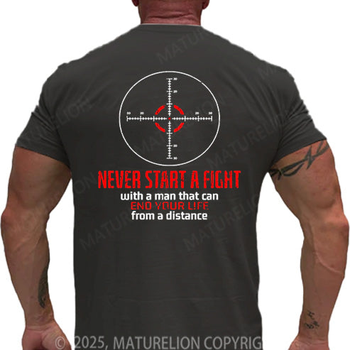 Maturelion Men's T-shirt Never Start A Fight With A Man That Can End Your Life From A Distance Cotton T-shirt
