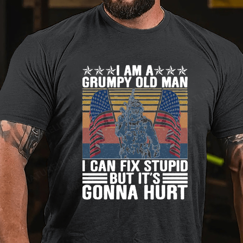 Maturelion Men's T-Shirt I Am A Grumpy Old Man I Can Fix Stupid But It’s Gonna Hurt Cotton T-Shirt