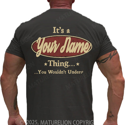 Maturelion Men's T-shirt It's A Your Name Thing You Wouldn't Understand Cotton T-shirt