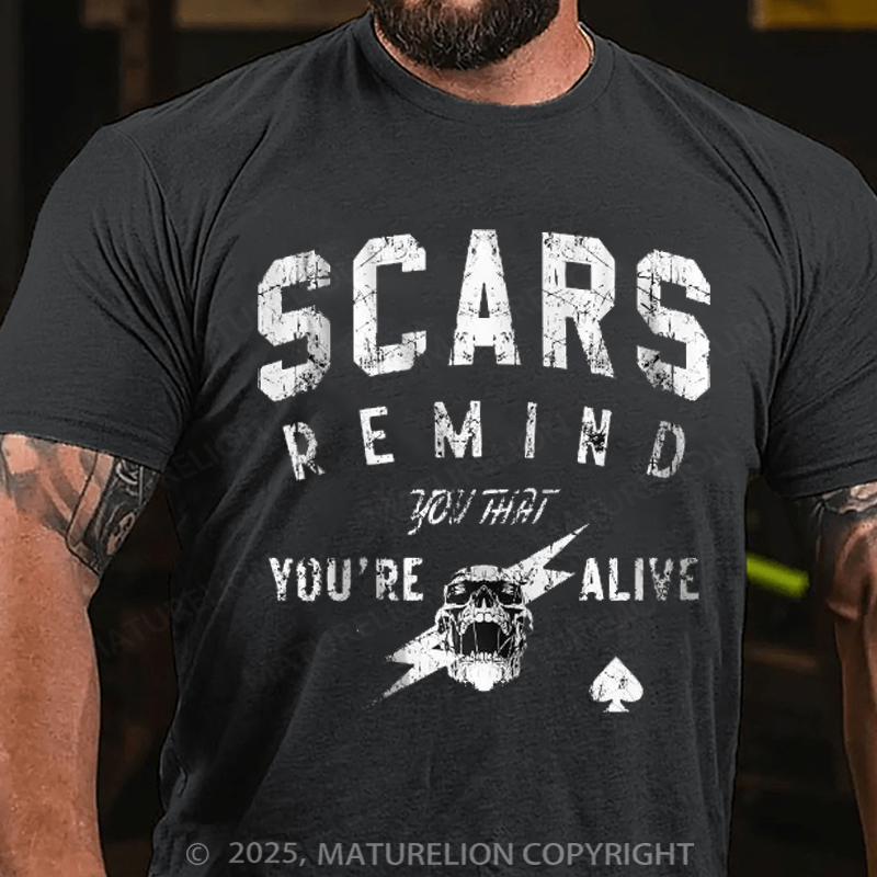 Maturelion Men's T-Shirt Scars Remind You That Youre Alive Cotton T-Shirt