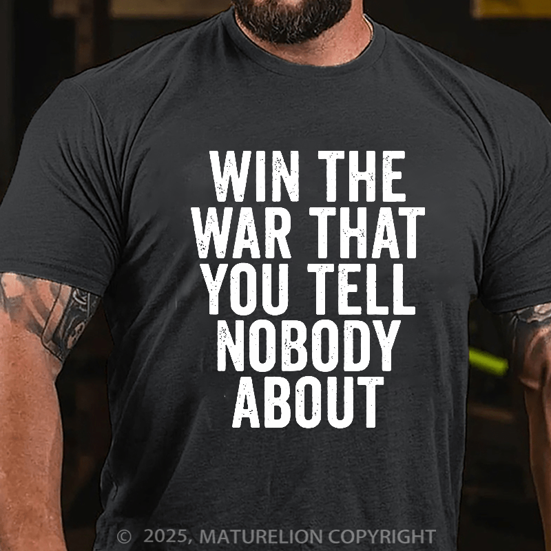 Maturelion Men's T-Shirt Win The War You Tell Nobody About Cotton T-Shirt