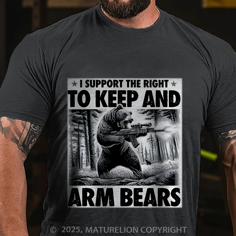 Maturelion Men's T-Shirt I Support the Right to Keep and Arm Bears Cotton T-Shirt