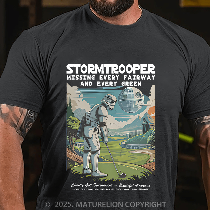 Maturelion Men's T-Shirt Stormtrooper Missing Every Fairway And And Every Green Cotton T-Shirt
