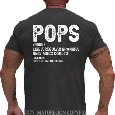 Maturelion Men's T-shirt Pops Like A Regular Grandpa Only Much Cooler See Also Exceptionally Handsome Cotton T-shirt