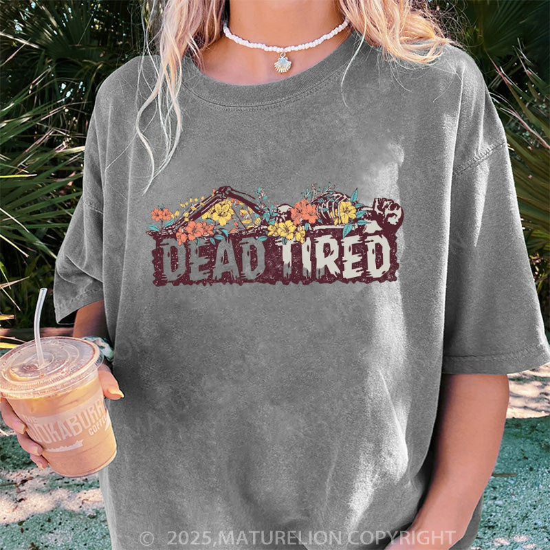 Maturelion Women's T-shirt Dead Tired Boyfriend DTG Washed T-shirt