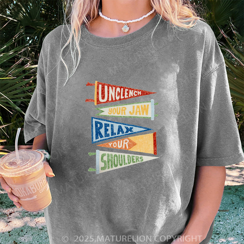 Maturelion Women's T-shirt Unclench Your Jaw, Relax Your Shoulders DTG Washed T-shirt