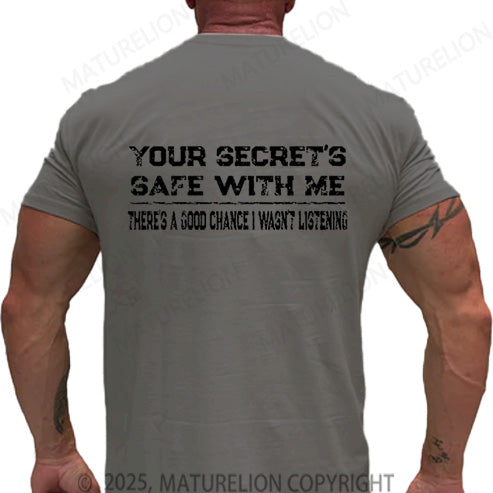 Maturelion Men's T-shirt Your Secret's Safe With Me There's A Good Chance I Wasn't Listening Cotton T-shirt