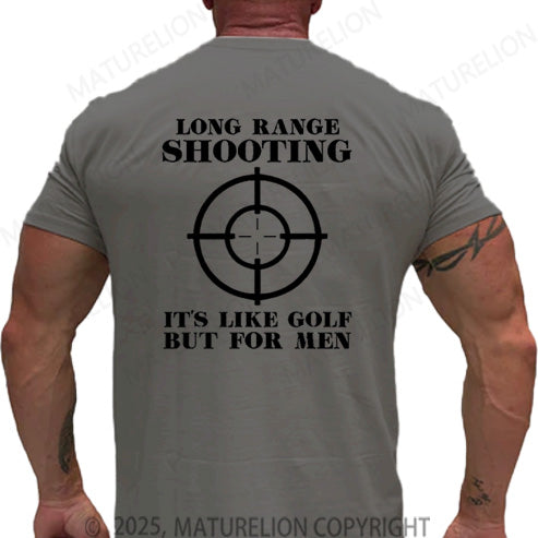 Maturelion Men's T-shirt Long Range Shooting It's Like Golf But For Men Cotton T-shirt
