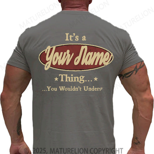 Maturelion Men's T-shirt It's A Your Name Thing You Wouldn't Understand Cotton T-shirt