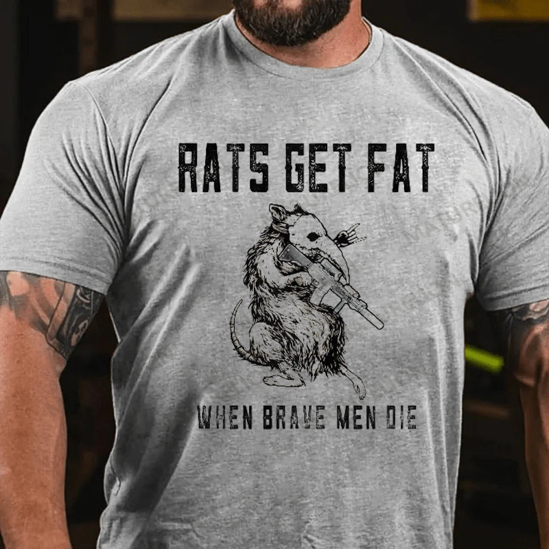 Maturelion Men's T-Shirt Rats Get Fat When Brave Men Die Cotton T-Shirt