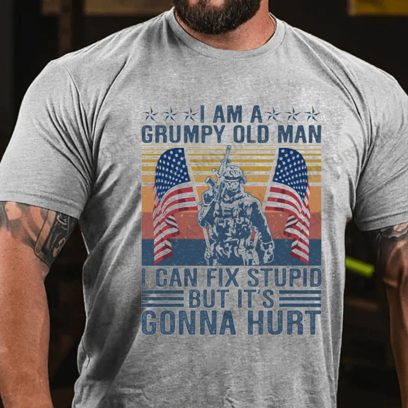 Maturelion Men's T-Shirt I Am A Grumpy Old Man I Can Fix Stupid But It’s Gonna Hurt Cotton T-Shirt