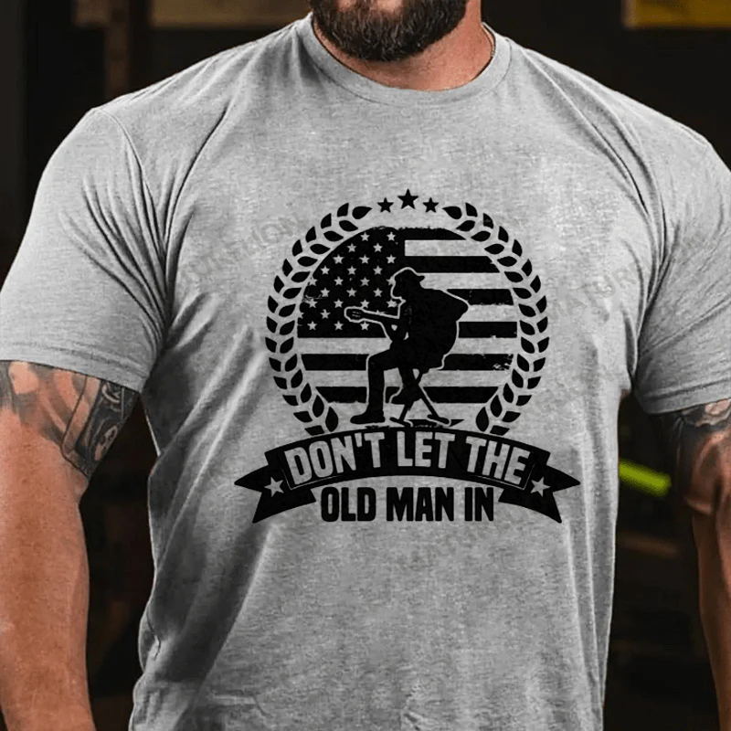 Maturelion Men's T-Shirt Don't Let The Old Man In Vintage Cotton T-Shirt